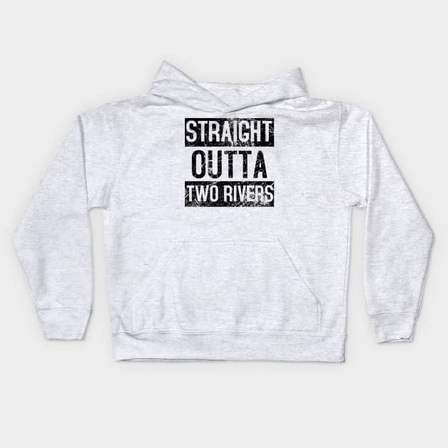 Straight Outta Two Rivers Distressed. Kids Hoodie by charliecam96